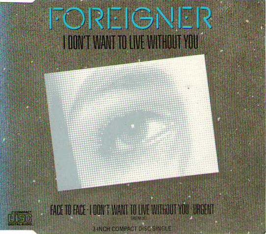 Foreigner - I Don't Want To Live Without You (Remix) (CD, Mini, Single)