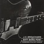J. C. Brouchard With Biff Bang Pow! - Someone Stole My Wheels (12", Single)