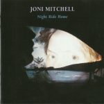 Joni Mitchell - Night Ride Home (CD, Album, RE)