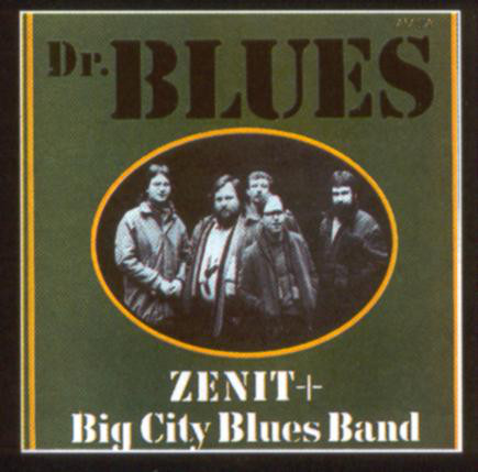 Zenit (2) + Big City Blues Band - Dr. Blues (LP, Album, RP, Big)