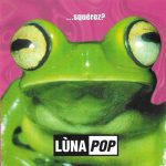 Lùnapop - ...Squèrez? (CD, Album)