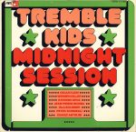 Tremble Kids* - Midnight Session (LP, Album)