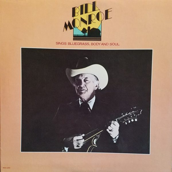 Bill Monroe - Sings Bluegrass, Body And Soul (LP, Comp)