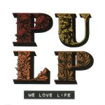 Pulp - We Love Life (CD, Album)
