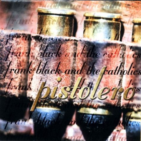 Frank Black And The Catholics - Pistolero (CD, Album)