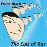Frank Black - The Cult Of Ray (CD, Album + CD + Ltd)