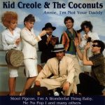 Kid Creole And The Coconuts - Annie, I'm Not Your Daddy (CD, Comp)