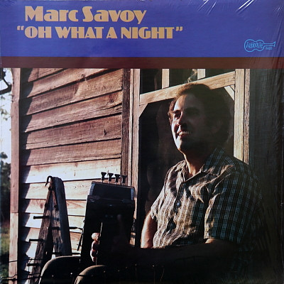 Marc Savoy - Oh What A Night (LP, Album)