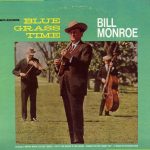 Bill Monroe - Blue Grass Time (LP, Album, RE)
