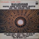 Bessie Griffin, The Jubilee Four* - Hallelujah - Gospel Songs (LP, Comp)