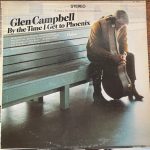 Glen Campbell - By The Time I Get To Phoenix (LP, Album, Scr)