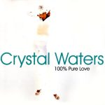 Crystal Waters - 100% Pure Love (CD, Single)
