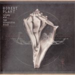 Robert Plant - Lullaby And... The Ceaseless Roar (CD, Album, Dig)