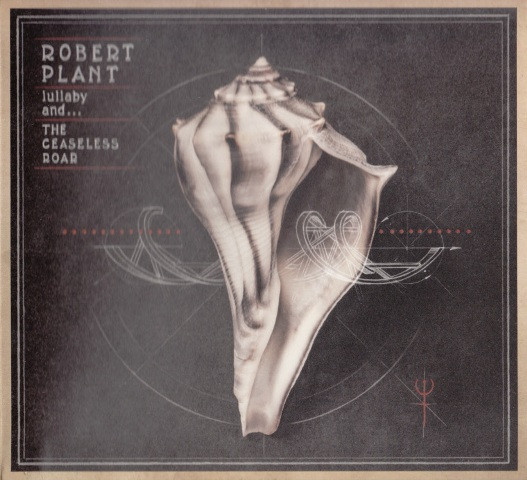 Robert Plant - Lullaby And... The Ceaseless Roar (CD, Album, Dig)