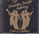 The Manhattan Transfer - The Manhattan Transfer Anthology • Down In Birdland (2xCD, Comp, RM)