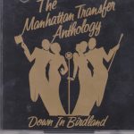 The Manhattan Transfer - The Manhattan Transfer Anthology • Down In Birdland (2xCD, Comp, RM)