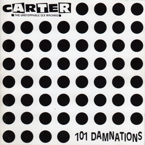 Carter The Unstoppable Sex Machine - 101 Damnations (CD, Album, RE)