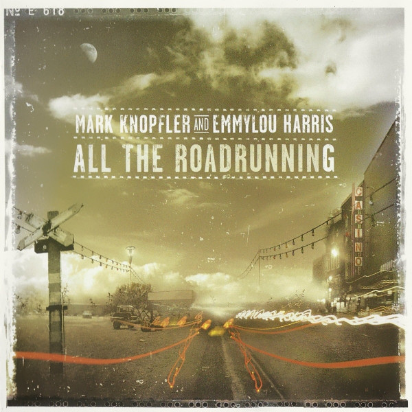 Mark Knopfler And Emmylou Harris - All The Roadrunning (CD, Album)