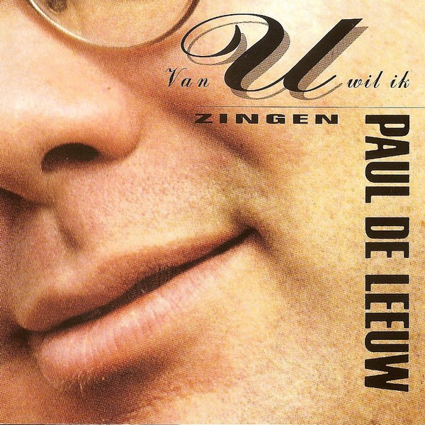 Paul de Leeuw - Van U Wil Ik Zingen (CD, Album, RE)