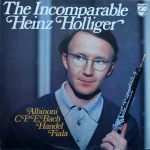 Heinz Holliger - Albinoni* / C.Ph.E. Bach* / Händel* / Fiala* - The Incomparable Heinz Holliger (LP, Comp)