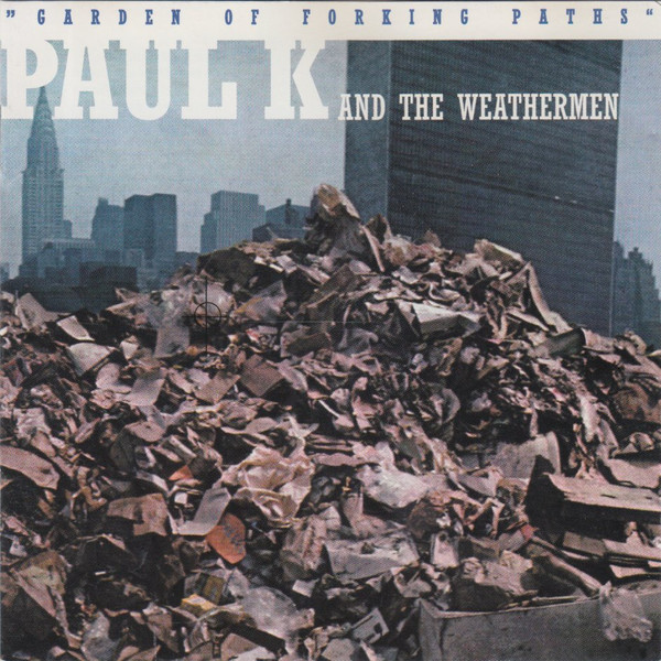 Paul K And The Weathermen* - Garden Of Forking Paths (CD, Album)