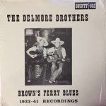 The Delmore Brothers - Brown's Ferry Blues 1933-41 Recordings (LP, Album, Comp)