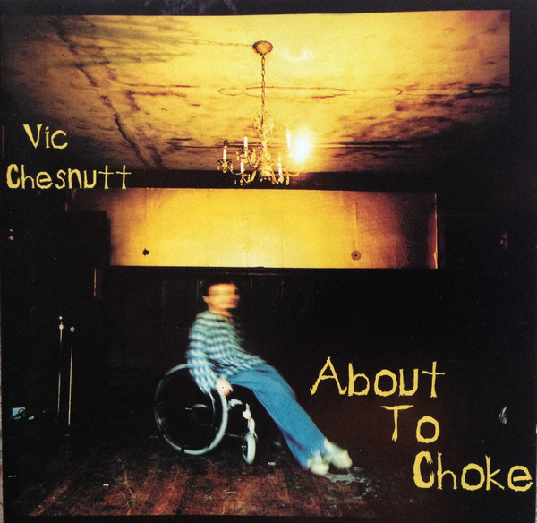 Vic Chesnutt - About To Choke (CD, Album)