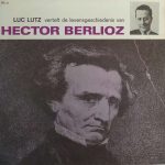 Luc Lutz - Luc Lutz Vertelt De Levensgeschiedenis Van Hector Berlioz (10", Album, Mono)