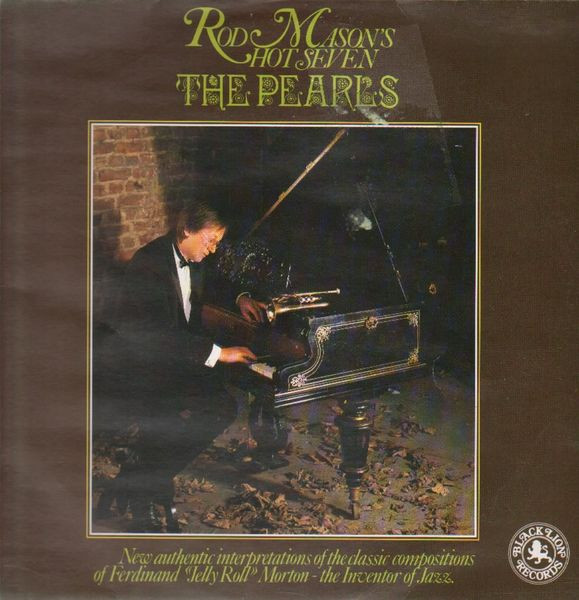 Rod Mason's Hot Seven - The Pearls (New Authentic Interpretations Of The Classic Compositions Of Ferdinand "Jelly Roll" Morton - The Inventor Of Jazz) (LP, Album)