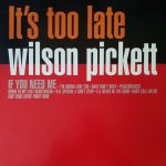 Wilson Pickett - It's Too Late (LP, Album, RE, Unofficial)