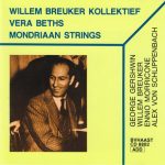Willem Breuker Kollektief, Vera Beths, Mondriaan Strings - George Gershwin, Willem Breuker, Ennio Morricone, Alex Von Schlippenbach (CD, Album)