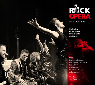 Orchestra Of The Royal Netherlands Air Force* Starring Ellen Ten Damme, Martin van der Starre, Lana Wolf, Rolf Koster, Robin van Beek - Rock Opera In Concert (CD, Album)