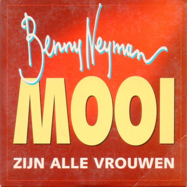 Benny Neyman - Mooi Zijn Alle Vrouwen (CD, Single)