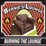 Bernie's Lounge - Burning The Lounge (CD, Album)
