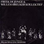 Freek de Jonge & Willem Breuker Kollektief - (Wij Zijn) De Kleine Zwervers (7", Single)