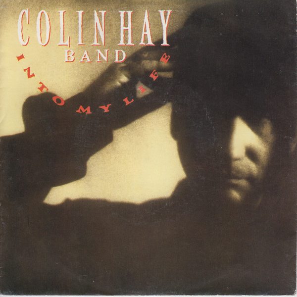 Colin Hay Band - Into My Life (7", Single)