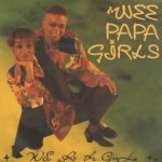 Wee Papa Girls* - Wee Are The Girls (12")