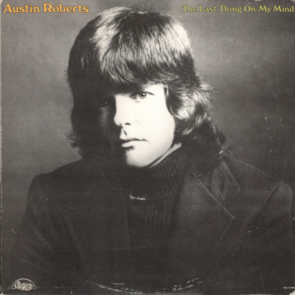 Austin Roberts - The Last Thing On My Mind (LP, Album, Ind)