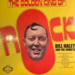Bill Haley And His Comets - The Golden King Of Rock (LP, Comp)