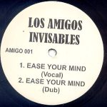 Los Amigos Invisables* - Ease Your Mind (12")