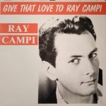 Ray Campi - Give That Love To Ray Campi (LP, Comp, Unofficial)