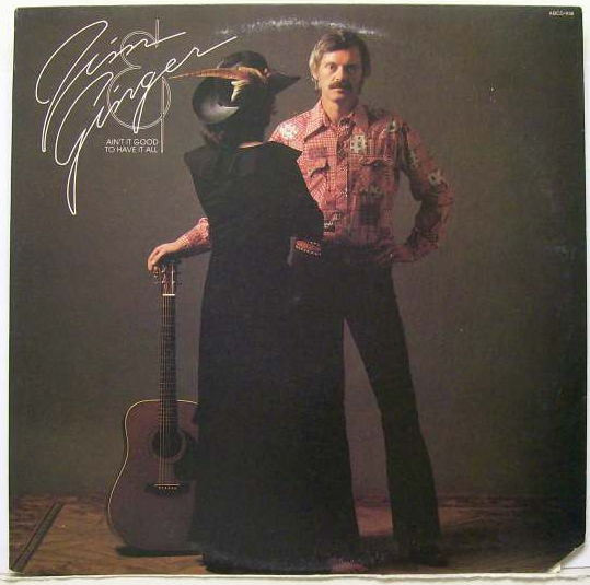 Jim & Ginger - Ain't It Good To Have It All (LP, Album)