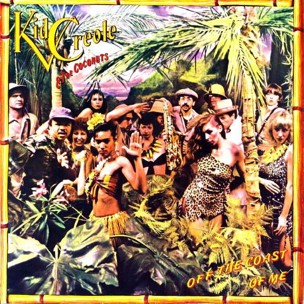 Kid Creole And The Coconuts - Off The Coast Of Me (LP, Album)