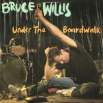 Bruce Willis - Under The Boardwalk (12")