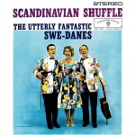 The Utterly Fantastic Swe-Danes* - Scandinavian Shuffle (LP, Album)