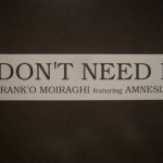 Frank 'O Moiraghi - I Don't Need It (12")
