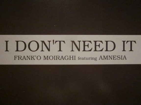 Frank 'O Moiraghi - I Don't Need It (12")
