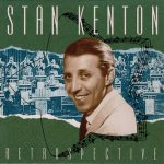 Stan Kenton - Retrospective (4xCD, Comp, RE, RM + Box)