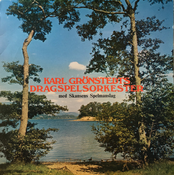 Karl Grönstedts Dragspelsorkester Med Skansens Spelmanslag - Karl Grönstedts Dragspelsorkester Med Skansens Spelmanslag (LP, Comp)