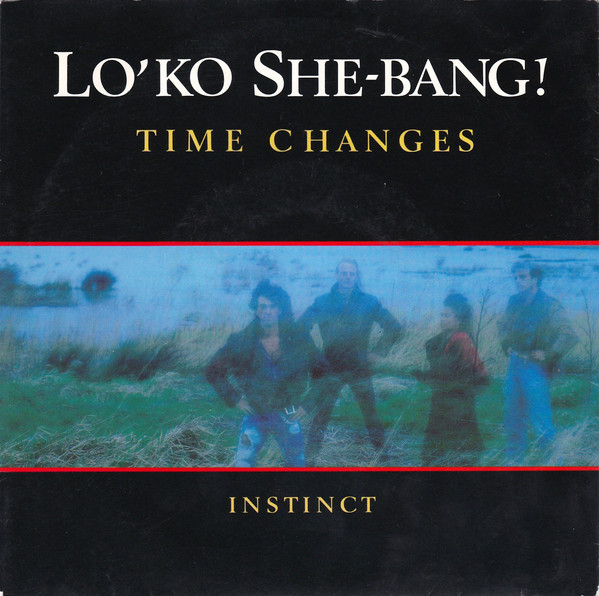 Lo'Ko She-Bang! - Time Changes (7", Single)